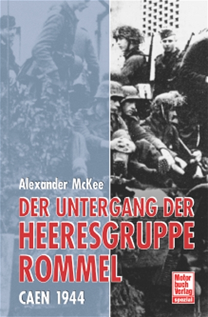 Der Untergang der Heeresgruppe Rommel - Alexander McKee