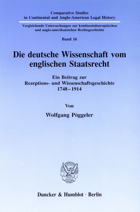Die deutsche Wissenschaft vom englischen Staatsrecht. - Wolfgang P&ouml;ggeler