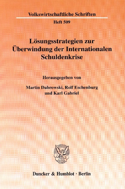 L&ouml;sungsstrategien zur &Uuml;berwindung der Internationalen Schuldenkrise. - 