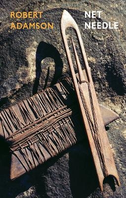 Net Needle - Robert Adamson