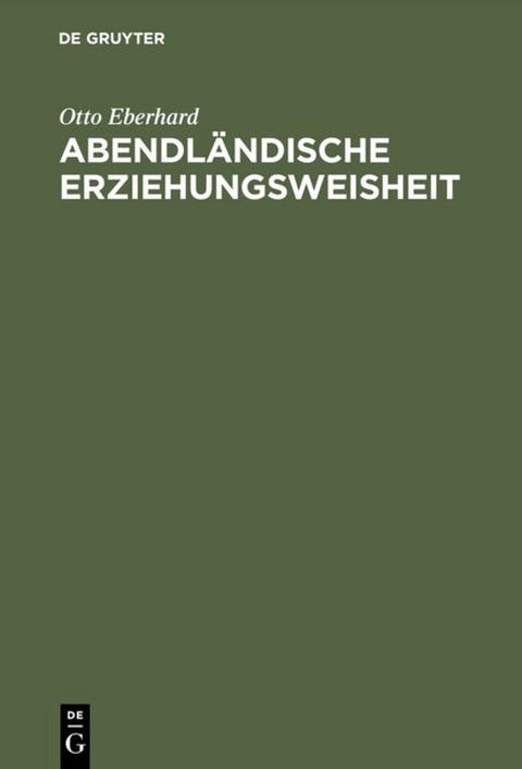 Abendl&auml;ndische Erziehungsweisheit - Otto Eberhard