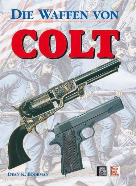 Die Waffen von Colt - Dean K Boorman