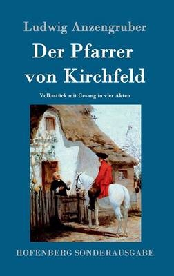 Der Pfarrer von Kirchfeld - Ludwig Anzengruber