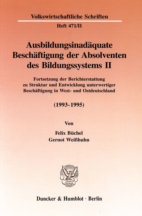 Ausbildungsinad&auml;quate Besch&auml;ftigung der Absolventen des Bildungssystems II. - Felix B&uuml;chel, Gernot Wei&szlig;huhn