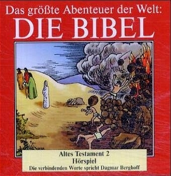 Die Bibel - Das gr&ouml;sste Abenteuer der Welt. H&ouml;rspiele auf Audi-CDs / Die Bibel - Altes Testament CD 2