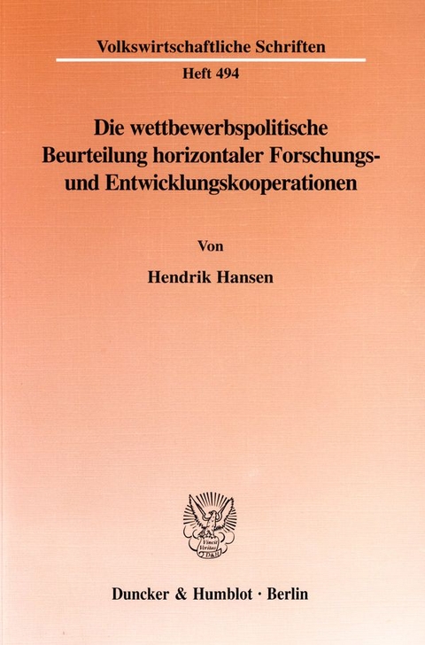 Die wettbewerbspolitische Beurteilung horizontaler Forschungs- und Entwicklungskooperationen. - Hendrik Hansen