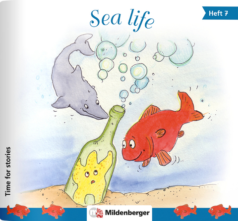 Time for stories. Pfiffige Bild-Text-Hefte f&uuml;r Klasse 3 bis 6 / Heft 7: Sea life (VPE 5 Stk.) - Bettina Erdmann