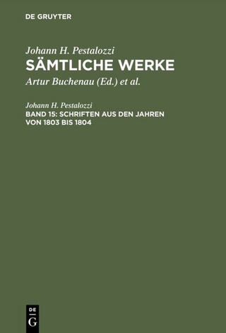 Johann H. Pestalozzi: Sämtliche Werke. Kritische Ausgabe / Schriften aus den Jahren von 1803 bis 1804