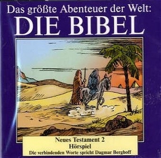 Die Bibel - Das grösste Abenteuer der Welt. Hörspiele auf Audi-CDs / Die Bibel - Neues Testament CD 2