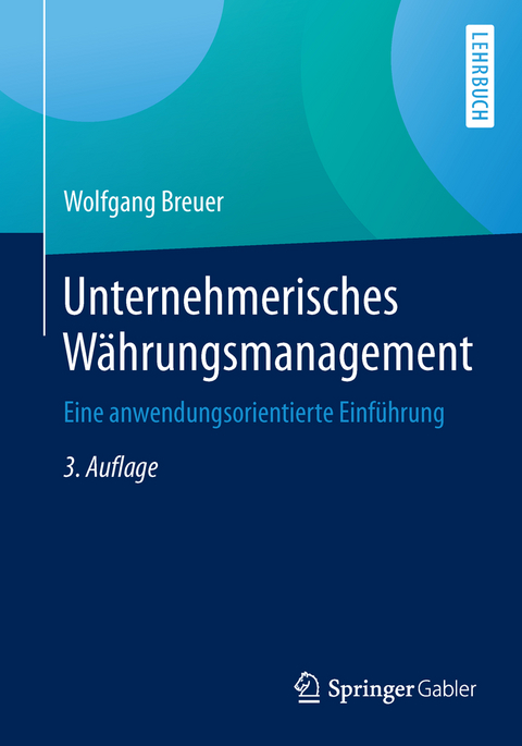 Unternehmerisches W&auml;hrungsmanagement - Wolfgang Breuer