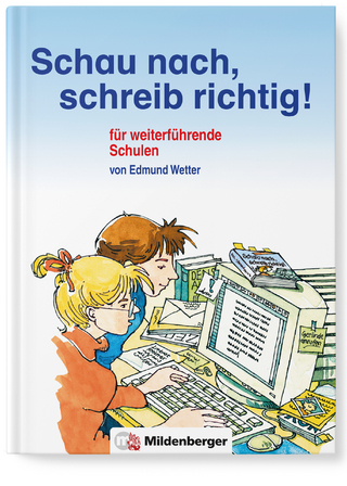 Schau nach, schreib richtig! / Schau nach, schreib richtig!, Wörterbuch für weiterführende Schulen