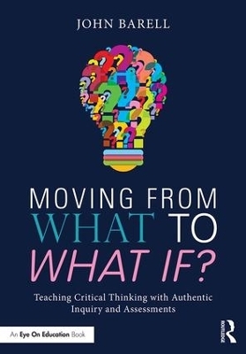 Moving From What to What If? - John Barell