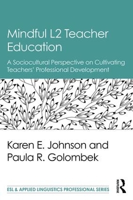 Mindful L2 Teacher Education - Karen E. Johnson, Paula R. Golombek