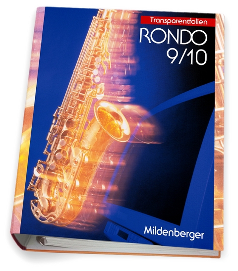 Rondo. Musiklehrgang f&uuml;r weiterf&uuml;hrende Schulen / RONDO 9/10, Transparentfolien - B Droll, W Englert, W Eppinger
