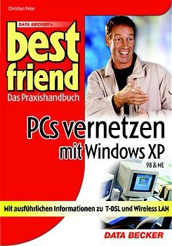 Best friend - PCs vernetzen mit Windows XP - Christian Peter