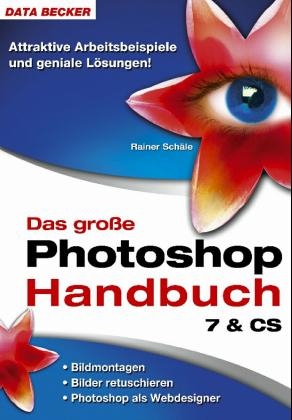Das Photoshop Handbuch 7 & CS