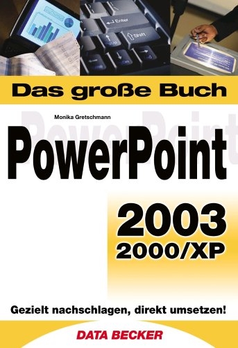 Das gro&szlig;e Buch PowerPoint 2003/2000/XP - Monika Gretschmann