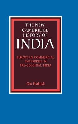 European Commercial Enterprise in Pre-Colonial India - Om Prakash