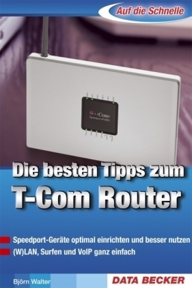 Die besten Tipps zum T-Com Router
