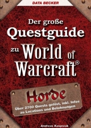 Der große Questguide zu World of Warcraft Horde - Andreas Kasprzak, Kamil Kulis