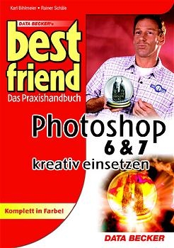 Photoshop 6 & 7 kreativ einsetzen