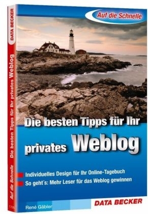 Die besten Tipps f&uuml;r Ihr privates Weblog - Ren&eacute; G&auml;bler