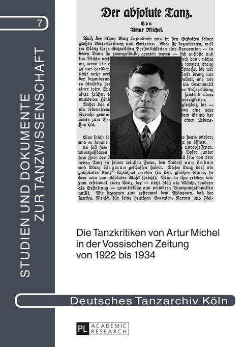 Die Tanzkritiken von Artur Michel in der &laquo;Vossischen Zeitung&raquo; von 1922 bis 1934 nebst einer Bibliographie seiner Theaterkritiken - 