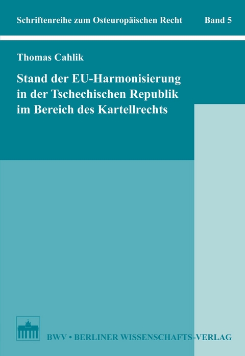 Stand der EU-Harmonisierung in der Tschechischen Republik im Bereich des Kartellrechts - Thomas Cahlik