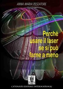 Perchè usare il laser se si può farne a meno