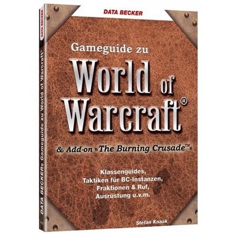 Gameguide zu World of Warcraft & Add-on 'The Burnig Crusade' - Stefan Knaak