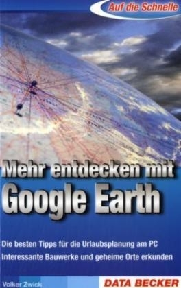 Mehr entdecken mit Google Earth - Volker Zwick