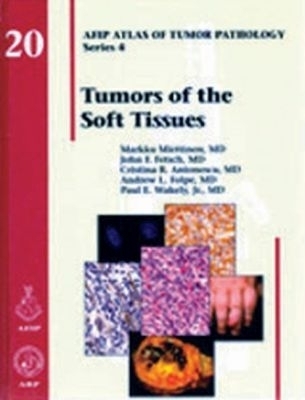 Tumors of the Soft Tissues - Markku Miettinen, John F. Fetsch, Cristina R. Antonescu, Andrew L. Folpe, Giaovanni Tallini