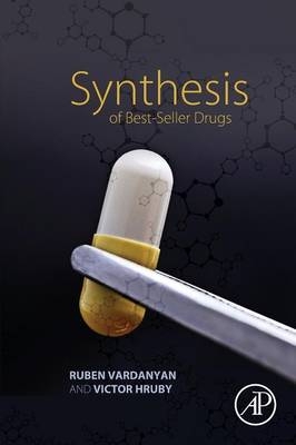 Synthesis of Best-Seller Drugs - Ruben Vardanyan, Victor Hruby