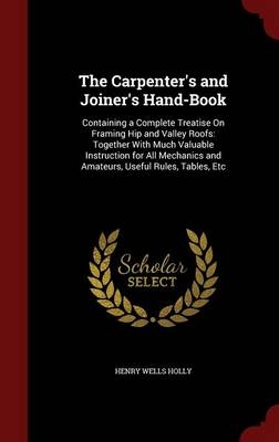 The Carpenter's and Joiner's Hand-Book