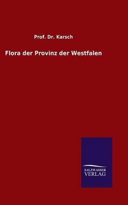 Flora der Provinz der Westfalen -  Karsch