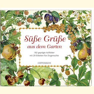 Süße Grüße aus dem Garten - 182 geprägte Aufkleber mit 20 Etiketten fürs Eingemachte
