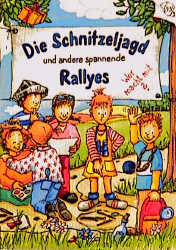 Die Schnitzeljagd und andere spannende Rallyes - Ursula Fichter