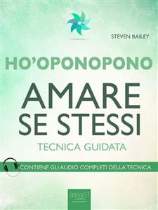 Ho&rsquo;oponopono. Amare se stessi - Steven Bailey