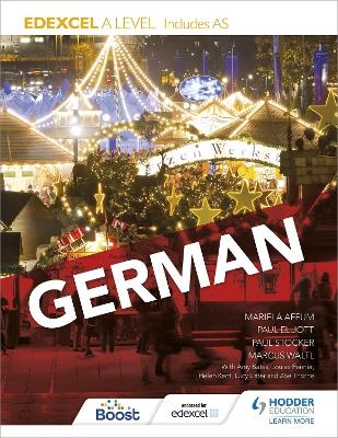 Edexcel A level German (includes AS) - Paul Elliott, Marcus Waltl, Mariela Affum, Paul Stocker, Amy Bates