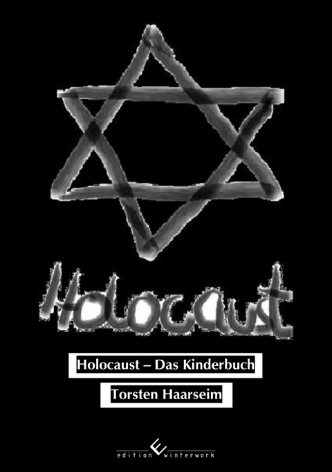 Holocaust - Das Kinderbuch - Torsten Haarseim