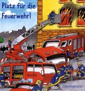 Platz f&uuml;r die Feuerwehr! - Barbara Wernsing-Bottmeyer