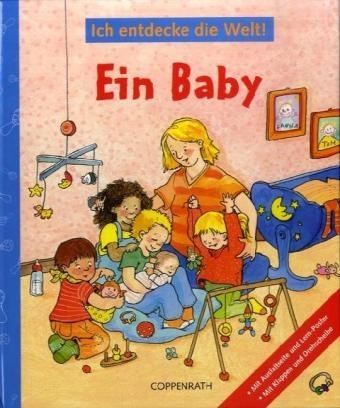 Ich entdecke die Welt! Ein Baby - Barbara Wernsing-Bottmeyer