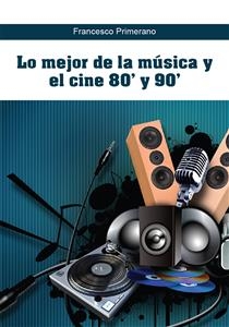 Lo mejor de la música y el cine 80' y 90'