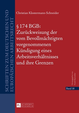 § 174 BGB: Zurückweisung der vom Bevollmächtigten vorgenommenen Kündigung eines Arbeitsverhältnisses und ihre Grenzen