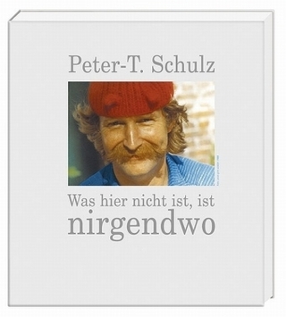 Was hier nicht ist, ist nirgendwo