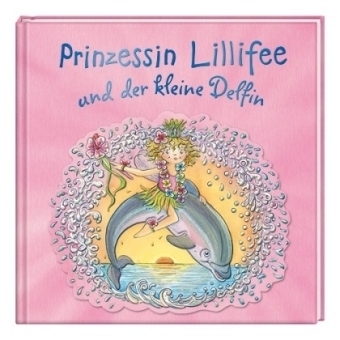 Prinzessin Lillifee und der kleine Delfin - Monika Finsterbusch