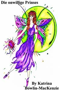 Die onwillige Prinses -  Katrina Bowlin-MacKenzie