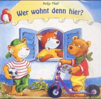Wer wohnt denn hier? - Antje Flad