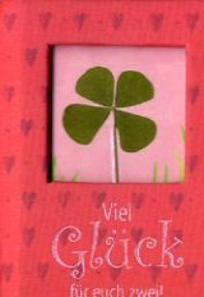 Viel Gl&uuml;ck f&uuml;r euch zwei!