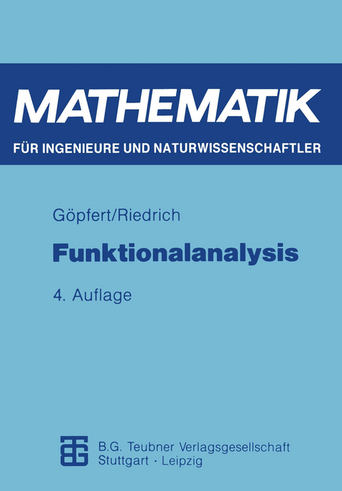 Funktionalanalysis - Alfred G&ouml;pfert, Thomas Riedrich